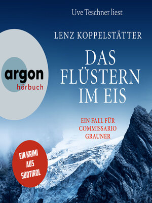 cover image of Das Flüstern im Eis--Commissario Grauner ermittelt, Band 9 (Ungekürzte Lesung)